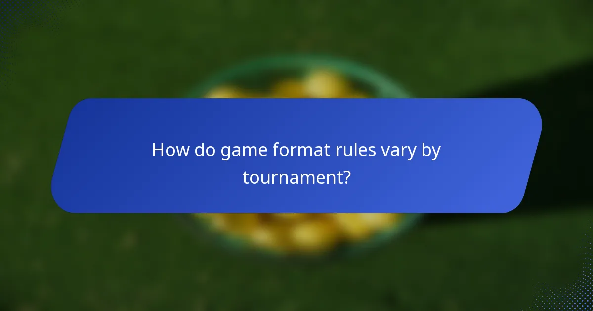 How do game format rules vary by tournament?