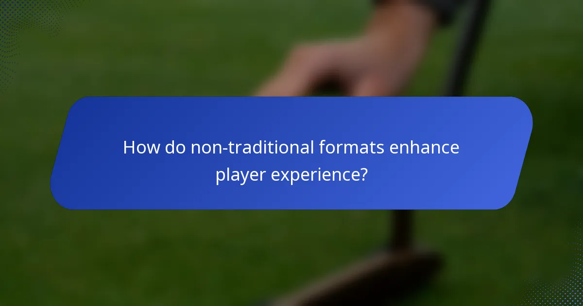 How do non-traditional formats enhance player experience?
