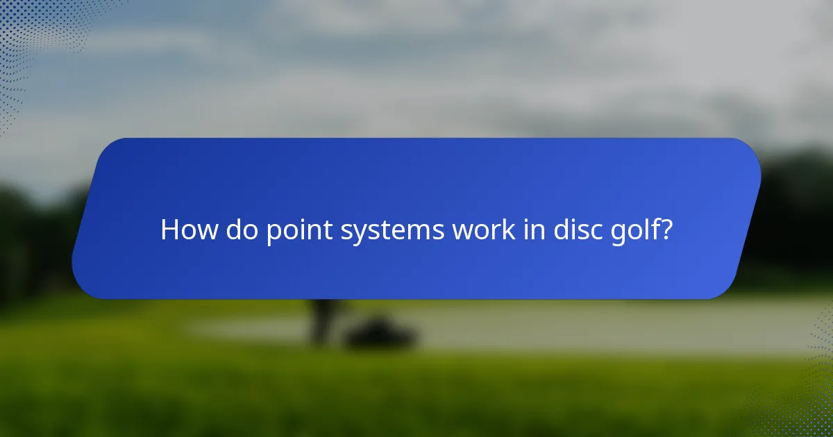 How do point systems work in disc golf?