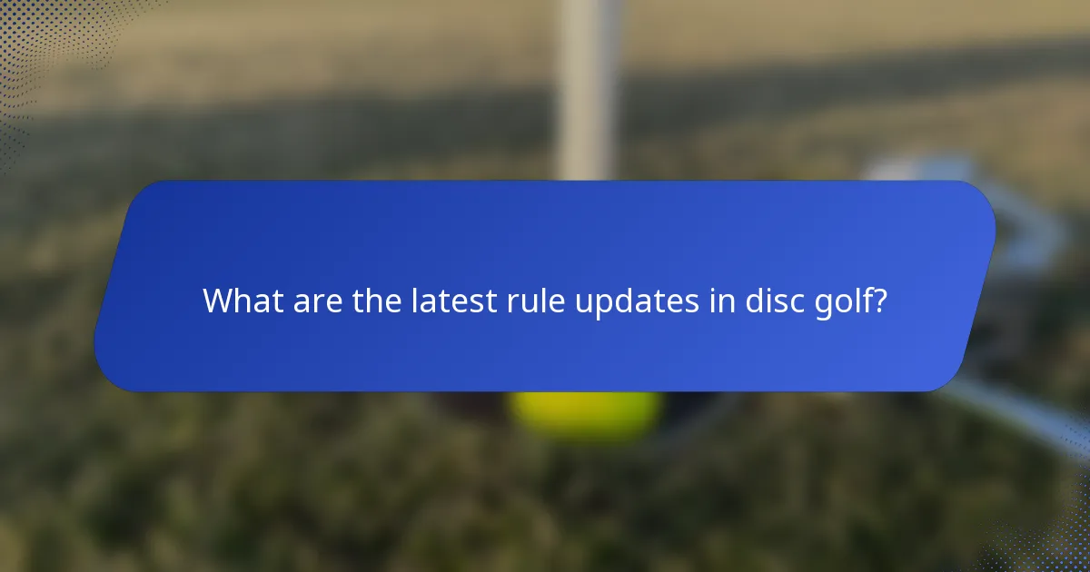 What are the latest rule updates in disc golf?