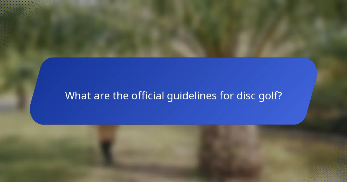 What are the official guidelines for disc golf?