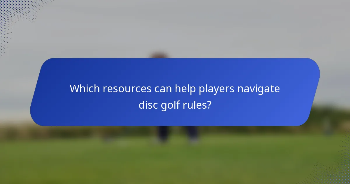 Which resources can help players navigate disc golf rules?