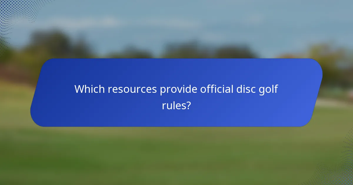 Which resources provide official disc golf rules?