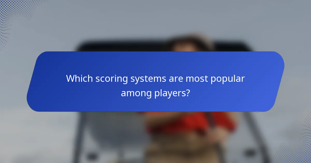 Which scoring systems are most popular among players?